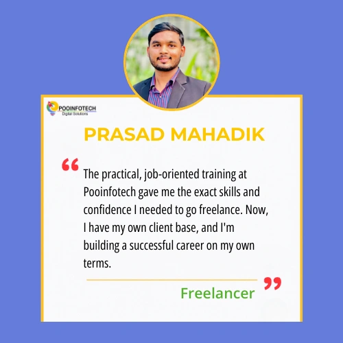 Prasad Mahadik student testimonial about POOINFOTECH's job-oriented training for a freelance career